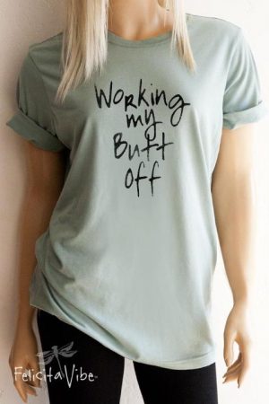 "Working My Butt Off" Exercise Boyfriend Tee